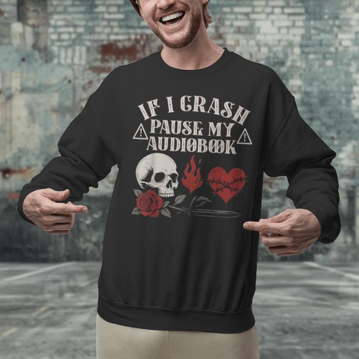 If I Crash Pause My Audiobook Lovers Dark Romance Spicy Book Unisex Sweatshirt