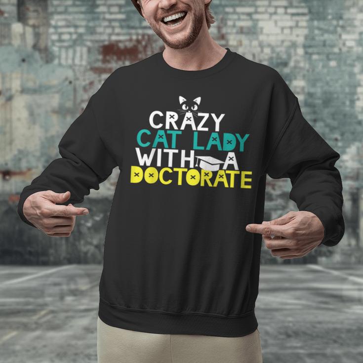 Crazy Cat Lady Doctorate Graduation T-Shirt Phd EdD Unisex Sweatshirt