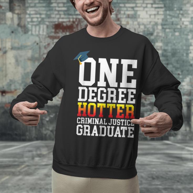 Criminal Justice Graduation Tshirt One Degree Hotter Unisex Sweatshirt