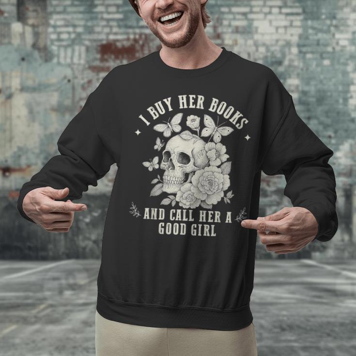 Cute I Buy Her Books And Call Her A Good Girl Book Lover Unisex Sweatshirt Cute I Buy Her Books And Call Her A Good Girl Book Lover Unisex Sweatshirt