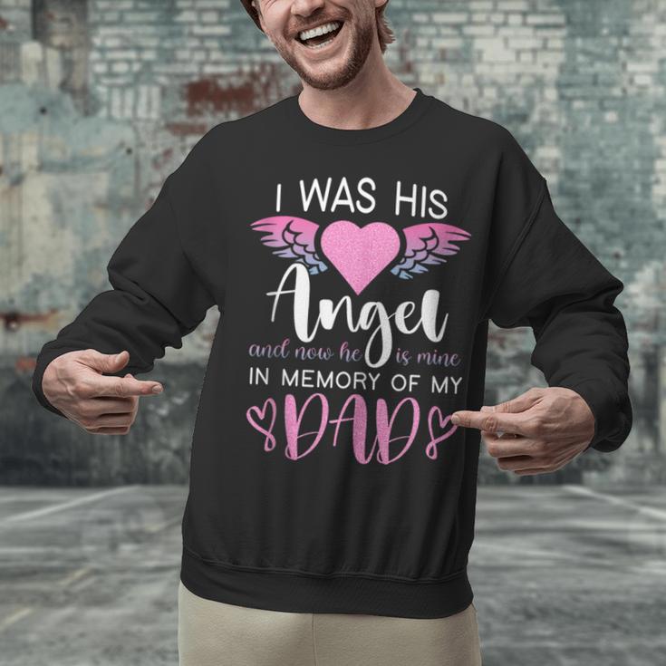 Dad Angel I Was His Angel Now He's Mine In Memory Of Dad Unisex Sweatshirt Dad Angel I Was His Angel Now He's Mine In Memory Of Dad Unisex Sweatshirt