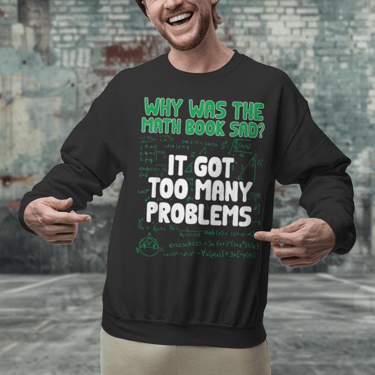 Dad Joke Why Was The Math Book Sad Pun Dad Jokes Unisex Sweatshirt