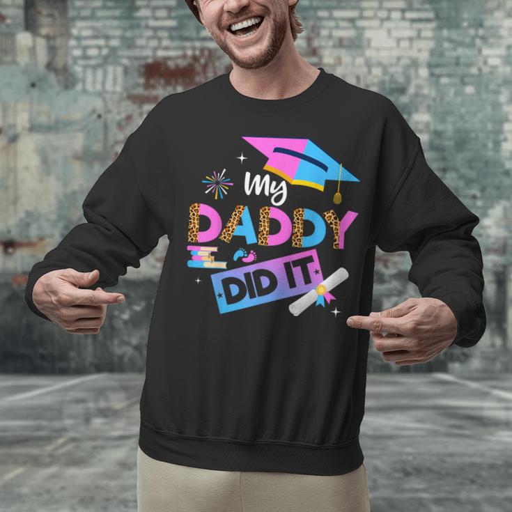 My Daddy Did It Tee Graduation Graduated Dad Proud Children Unisex Sweatshirt