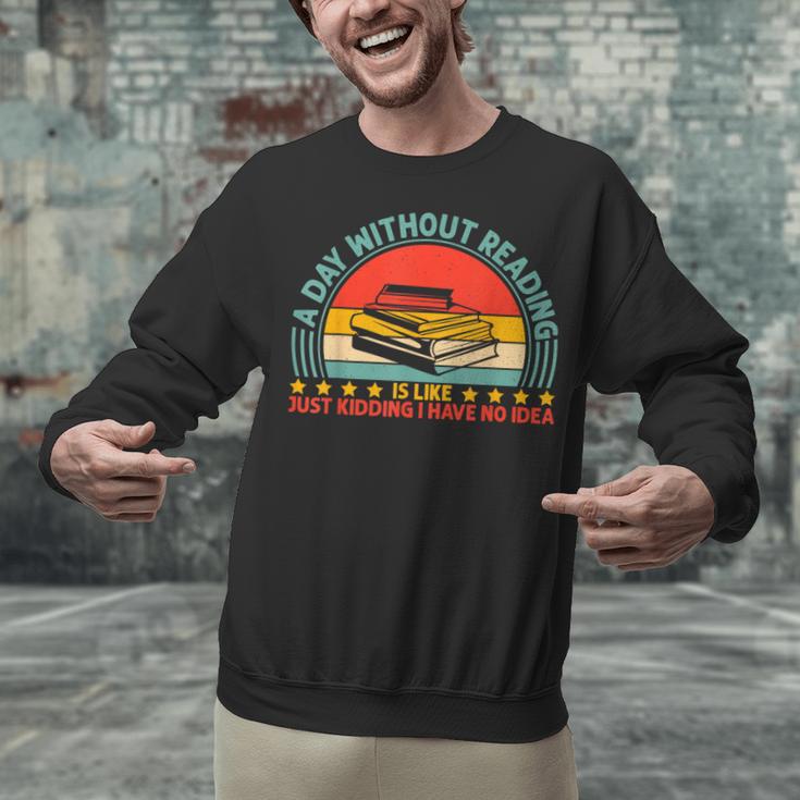 A Day Without Reading Is Like Book Lover And Reading Unisex Sweatshirt