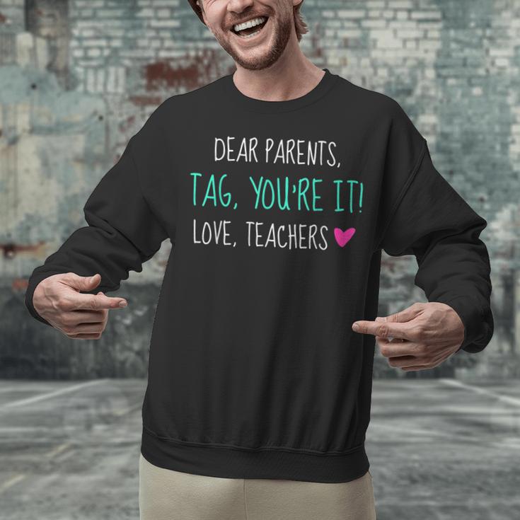 Dear Parents Tag You'Re It Love Teachers Graduation T-Shirt Unisex Sweatshirt