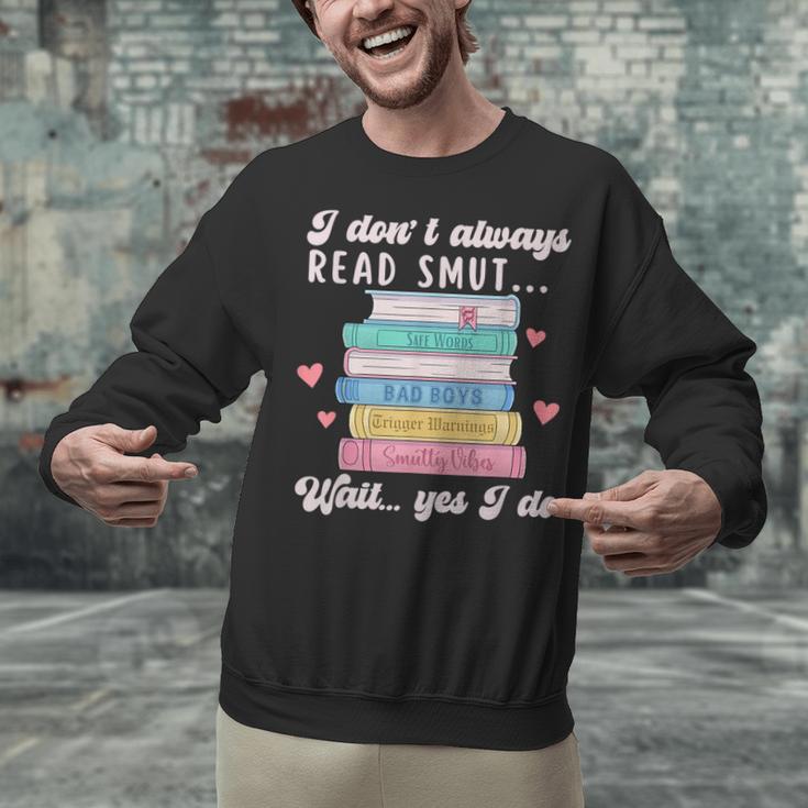 I Don't Always Read Smut Books Smutt Bookish Smutty Book Unisex Sweatshirt I Don't Always Read Smut Books Smutt Bookish Smutty Book Unisex Sweatshirt