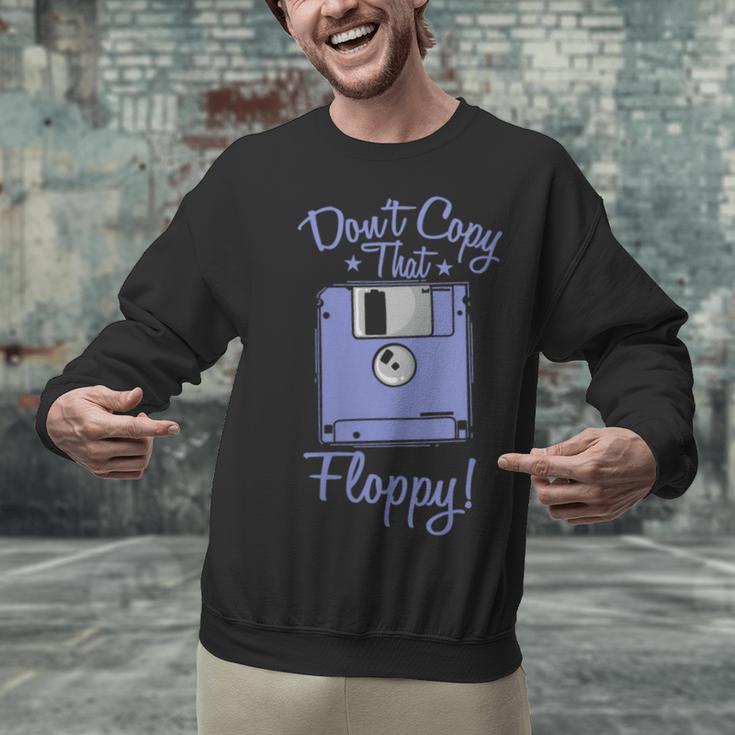 Don't Copy That Floppy Retrospec Memory Module Unisex Sweatshirt Don't Copy That Floppy Retrospec Memory Module Unisex Sweatshirt