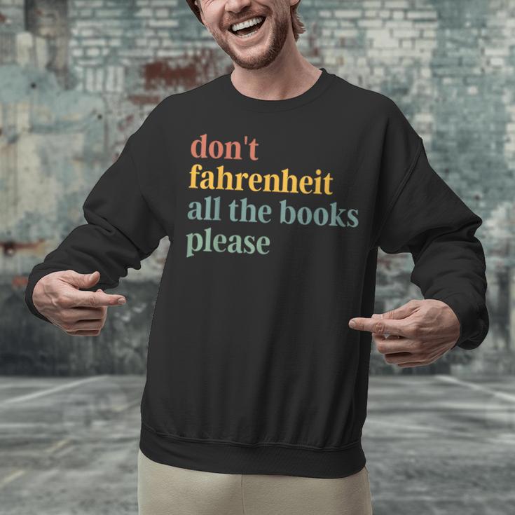 Don't Fahrenheit The Books Unisex Sweatshirt Don't Fahrenheit The Books Unisex Sweatshirt
