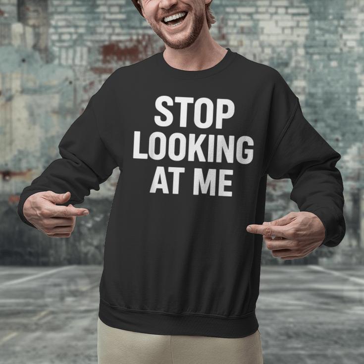 Dont Looking At Me Sarcastic Introvert Unisex Sweatshirt