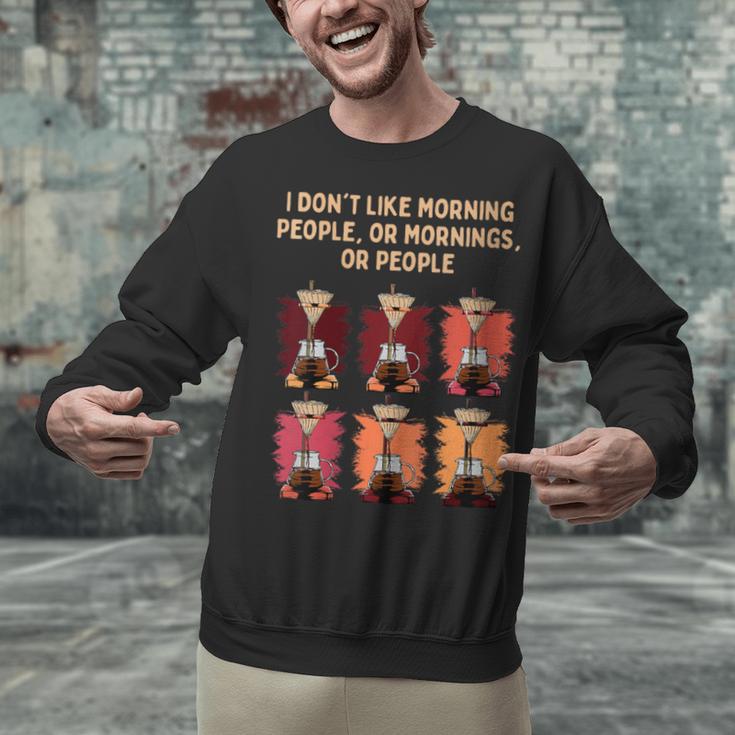 I Dont Like Morning People Introvert Coffee Lover Antisocial Unisex Sweatshirt I Dont Like Morning People Introvert Coffee Lover Antisocial Unisex Sweatshirt