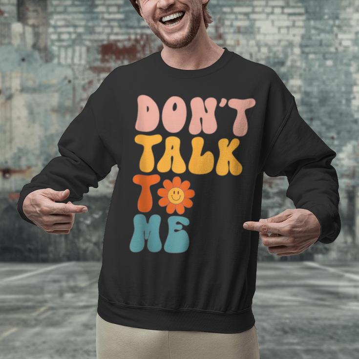 Don't Talk To Me Sarcastic Introvert Antisocial Unisex Sweatshirt Don't Talk To Me Sarcastic Introvert Antisocial Unisex Sweatshirt