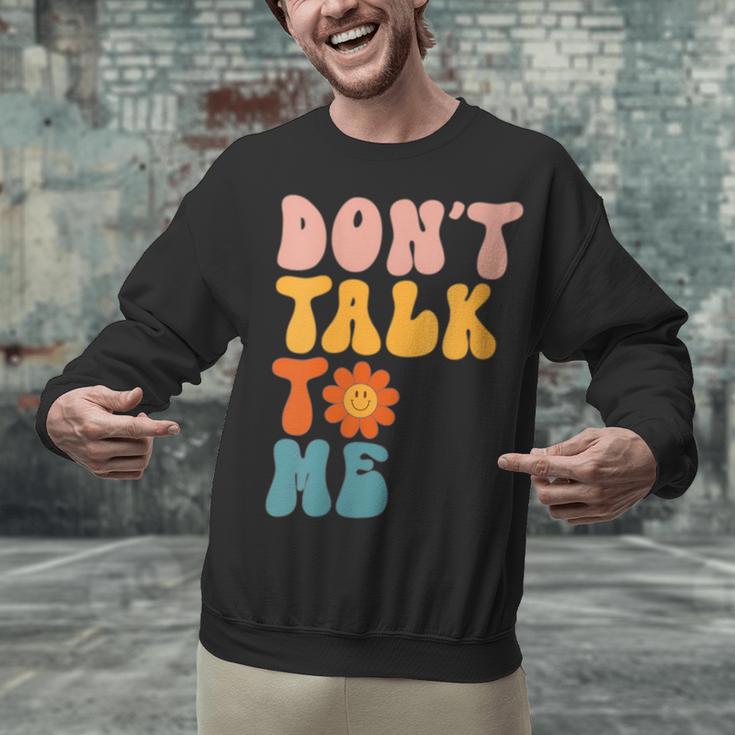 Don't Talk To Me Sarcastic Introvert Antisocial Unisex Sweatshirt