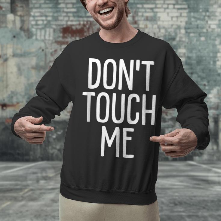 Don't Touch Me For Boy Girl Men Women Introvert Unisex Sweatshirt Don't Touch Me For Boy Girl Men Women Introvert Unisex Sweatshirt