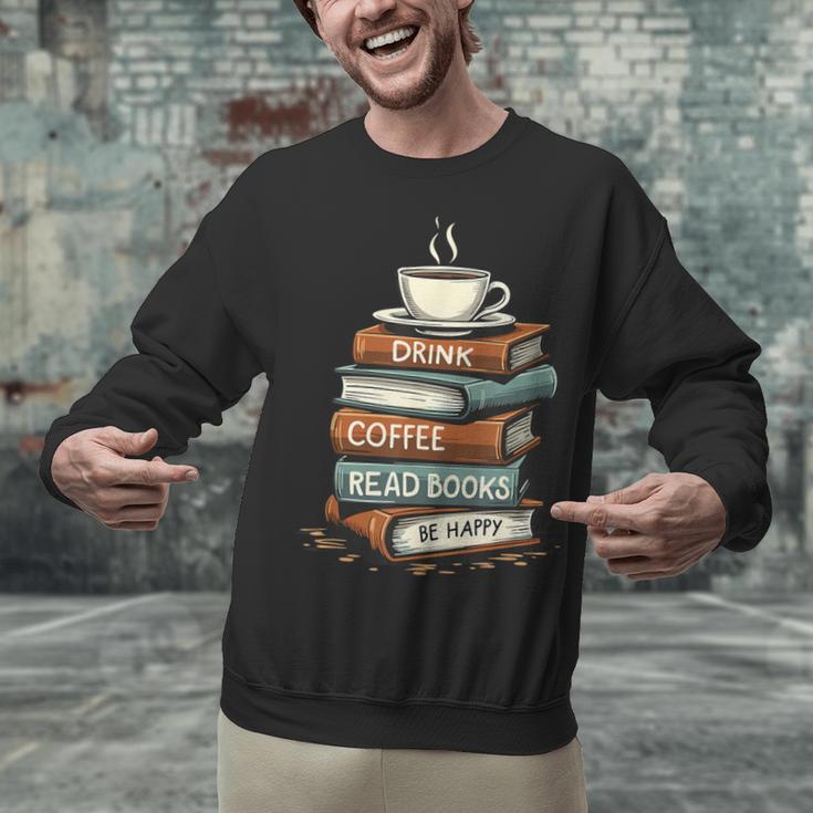 Drink Coffee Read Books Be Happy Caffeine Espresso Unisex Sweatshirt Drink Coffee Read Books Be Happy Caffeine Espresso Unisex Sweatshirt