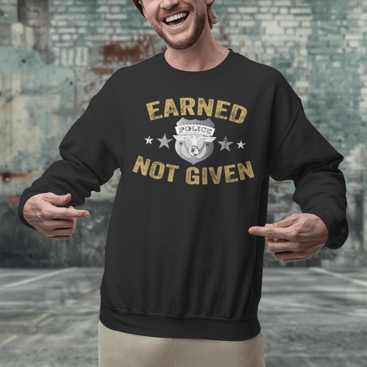 Earned Not Given Police Academy Graduation Police Officer Unisex Sweatshirt