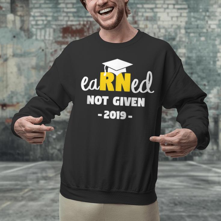 Earned Not Given Shirt RN Nurses Graduation 2019 Her Unisex Sweatshirt