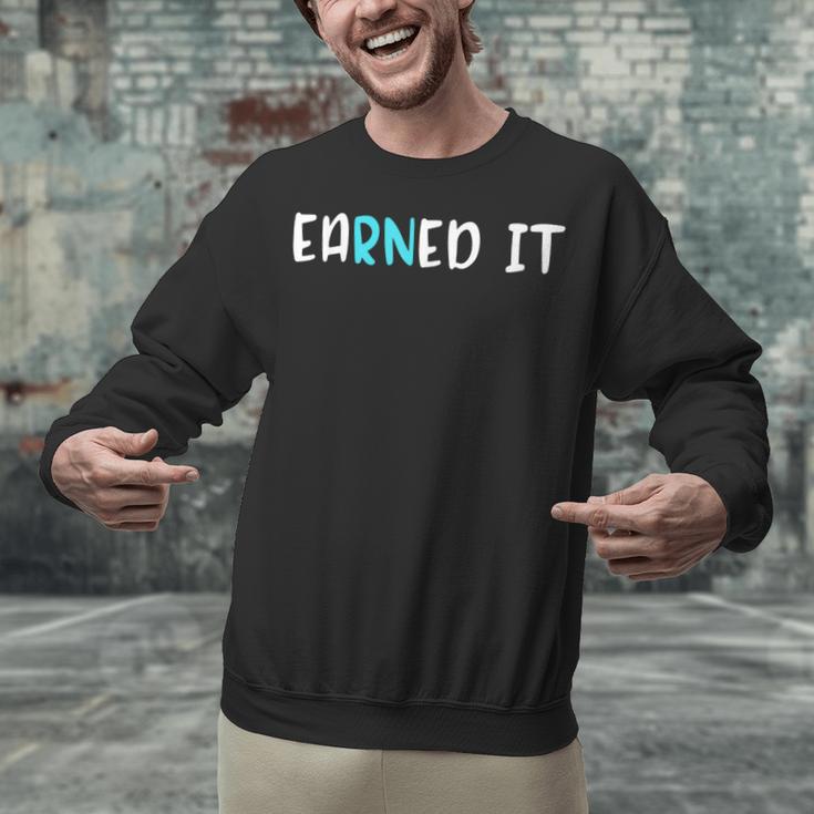 EaRNed It Shirt Nurse Nursing School Graduation RN Unisex Sweatshirt