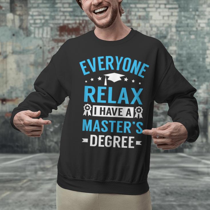 Everyone Relax I Have A Master's Degree Graduation Unisex Sweatshirt