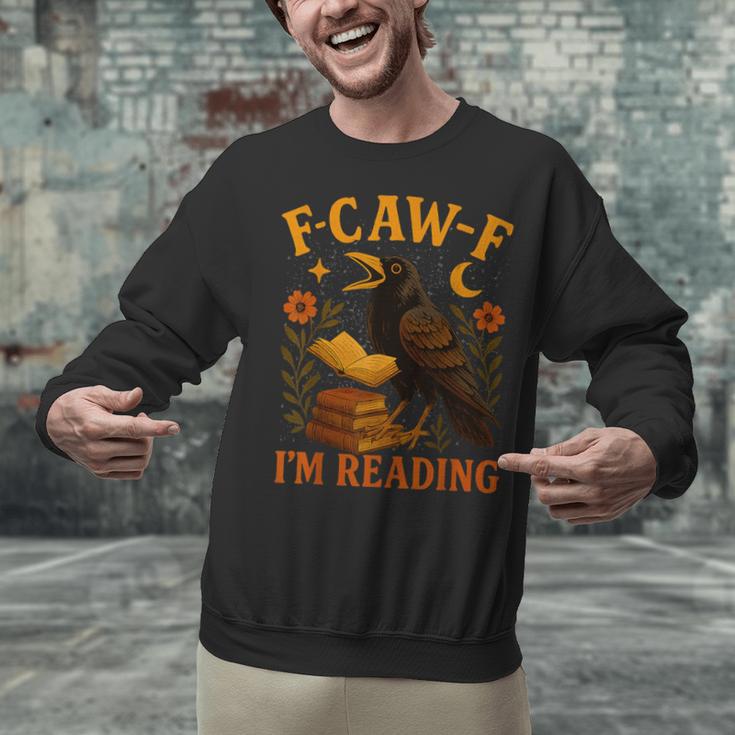 F CAW F Crow I'm Reading Book Lover Fall Unisex Sweatshirt