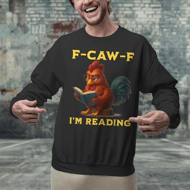 F-CAW-F I'm Reading Chicken Book Lover Introvert Meme Unisex Sweatshirt