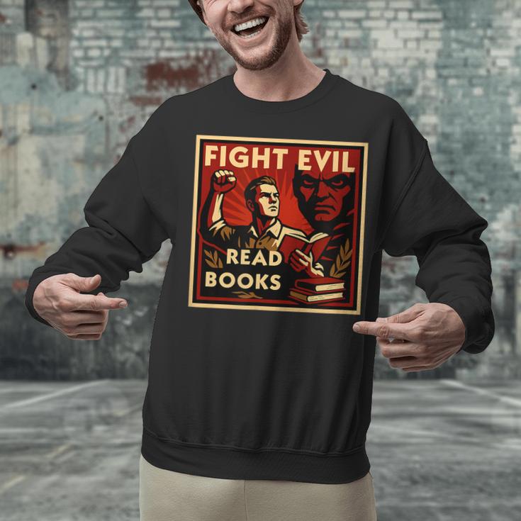 Fight Evil Read Books Propaganda Poster Unisex Sweatshirt Fight Evil Read Books Propaganda Poster Unisex Sweatshirt