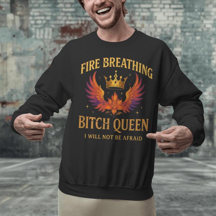 Fire Breathing Bitch Queen I Will Not Be Afraid Fantasy Book Unisex Sweatshirt