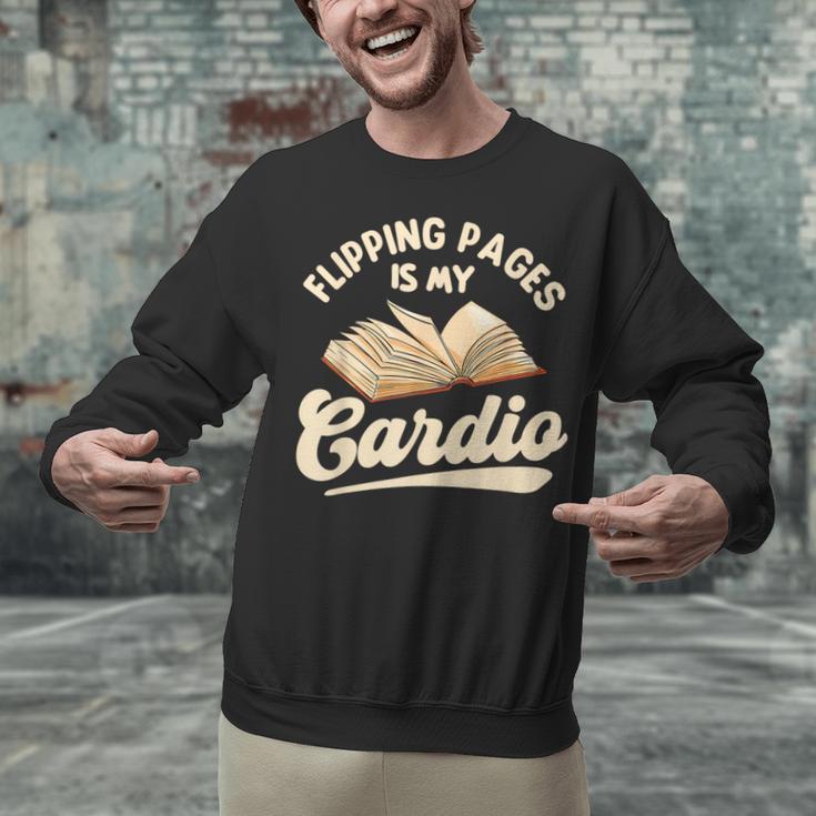 Flipping Pages Is My Cardio Book Lover Reading Bookworm Unisex Sweatshirt