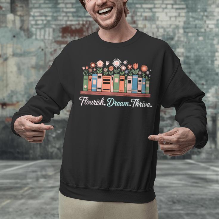 Flourish Dream Thrive Floral Books For Book Lovers Unisex Sweatshirt