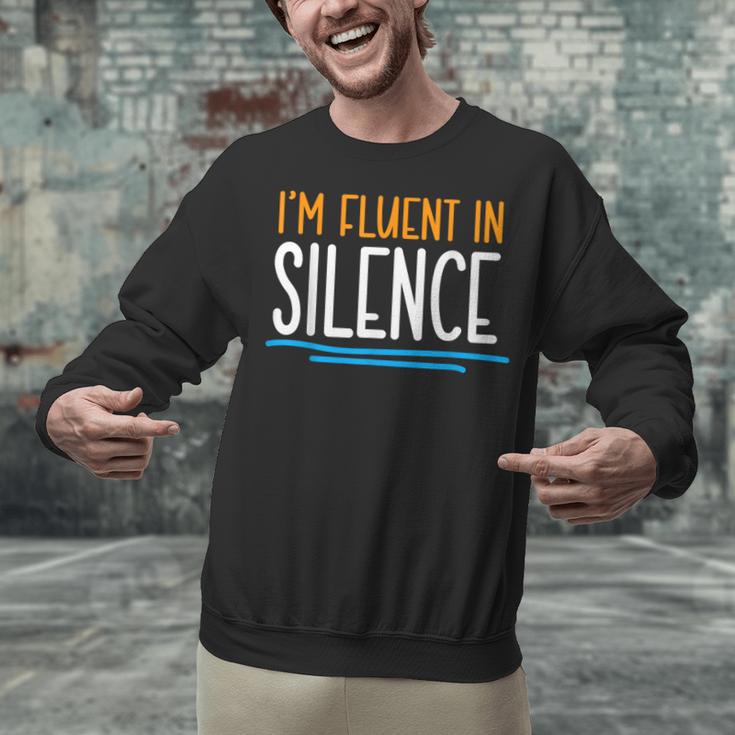 Im Fluent In Silence Introvert Unisex Sweatshirt