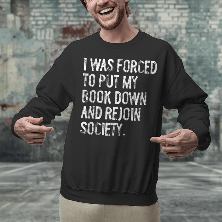 I Was Forced To Put My Book Down Book Worm Reader Unisex Sweatshirt