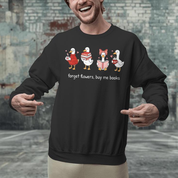 Forget Flowers Buy Me Books Valentine Goose Book Lover Unisex Sweatshirt Forget Flowers Buy Me Books Valentine Goose Book Lover Unisex Sweatshirt