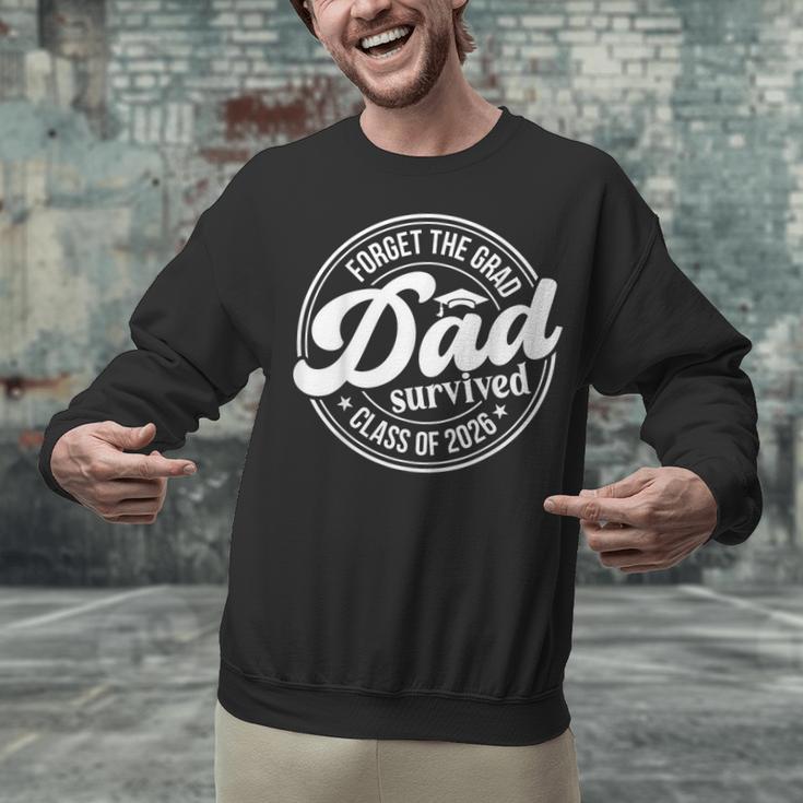 Forget The Grad Dad Survived Class Of 2026 Senior Graduation Unisex Sweatshirt