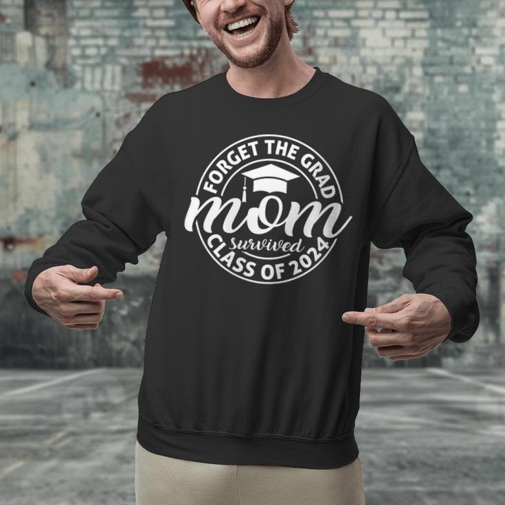 Forget The Grad Mom Survived Class Of 2024 Senior Graduation Unisex Sweatshirt