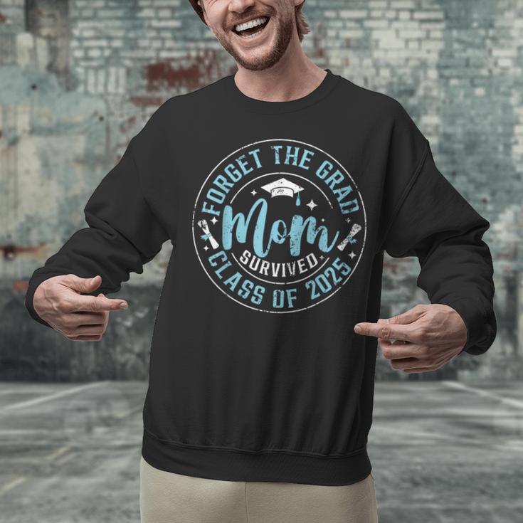 Forget The Grad Mom Survived Class Of 2025 Graduation Unisex Sweatshirt