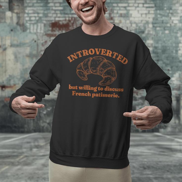 French Patisserie Lover Introvert Croissant Conversation Unisex Sweatshirt French Patisserie Lover Introvert Croissant Conversation Unisex Sweatshirt