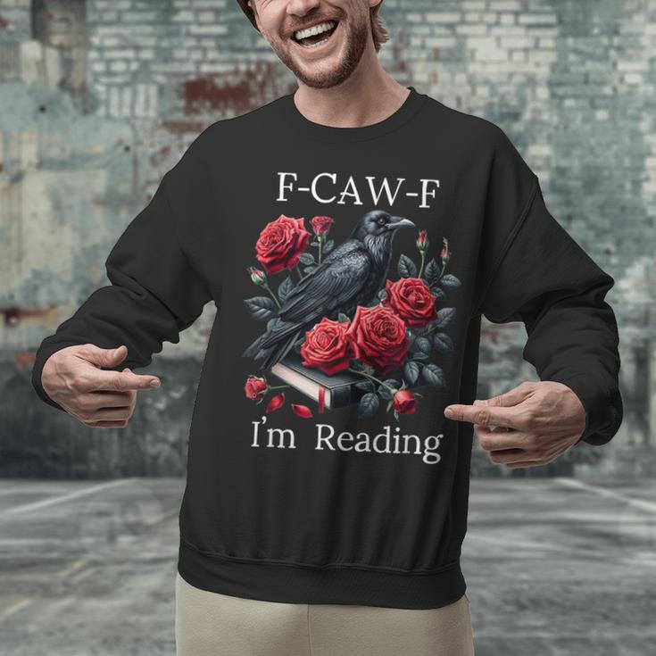 Fuck Off Im Reading Smut Books Dark Romance Book Crow F Cawf Unisex Sweatshirt