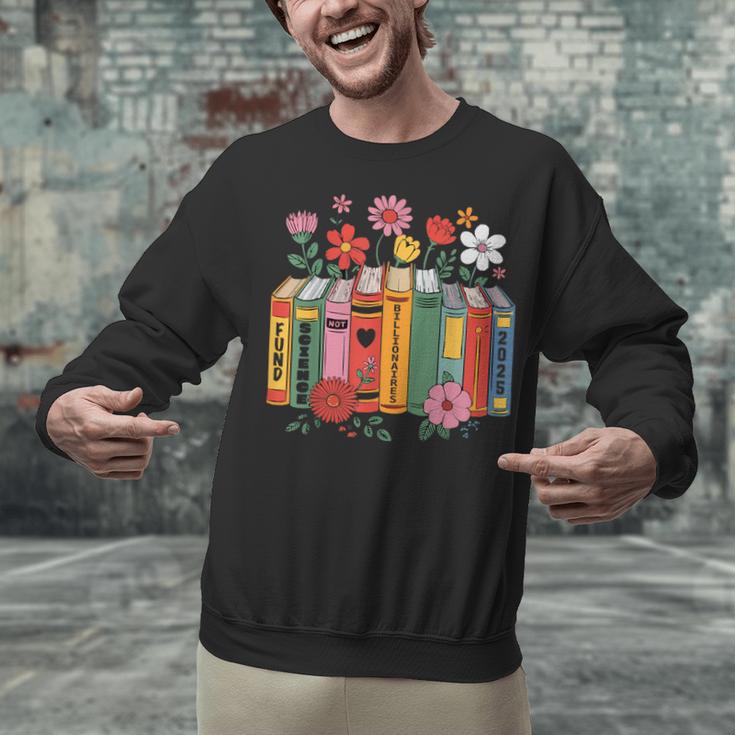 Fund Science Not Billionaires Books Support Scientist Unisex Sweatshirt