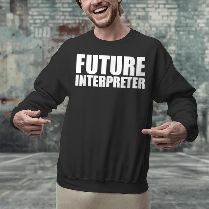 Future Interpreter Student College Graduate Graduation Unisex Sweatshirt