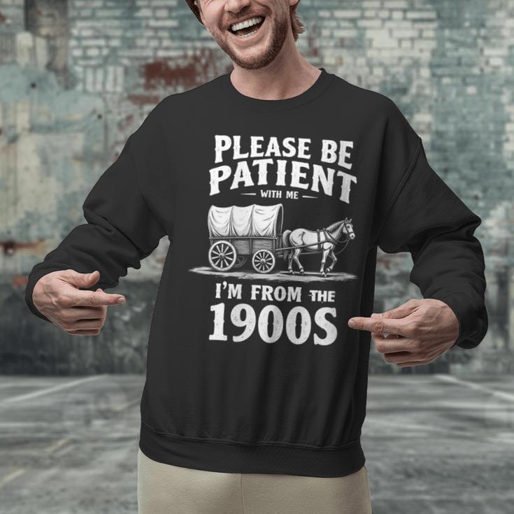 Gentle Nostalgia Plea Please Be Patient I'm From The 1900s Unisex Sweatshirt