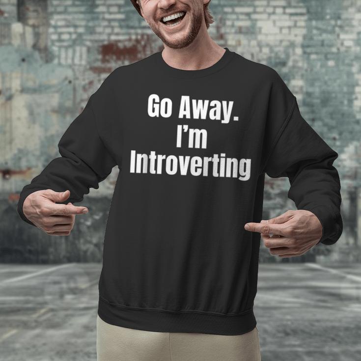 Go Away I'm Introverting Humor Sarcastic Geek Gamer Jokes Unisex Sweatshirt Go Away I'm Introverting Humor Sarcastic Geek Gamer Jokes Unisex Sweatshirt
