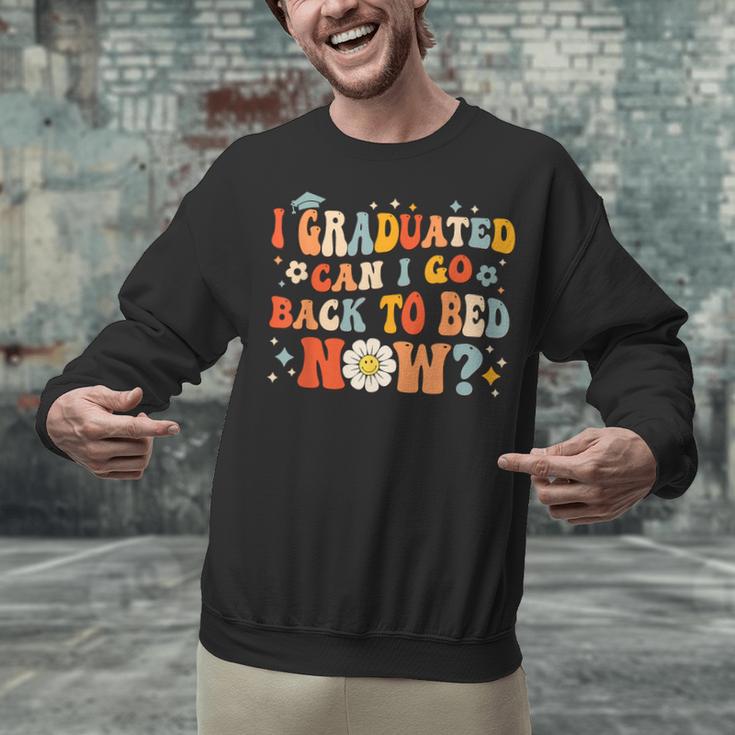 I Graduated Can I Go Back To Bed Now Graduation Groovy Unisex Sweatshirt