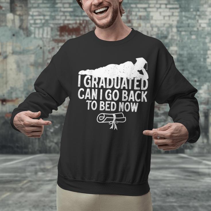 I Graduated Can I Go Back To Bed Now Graduation Men Unisex Sweatshirt