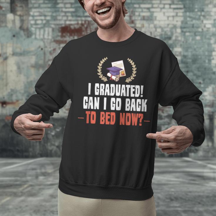 I Graduated Can I Go Back To Bed Graduation Unisex Sweatshirt