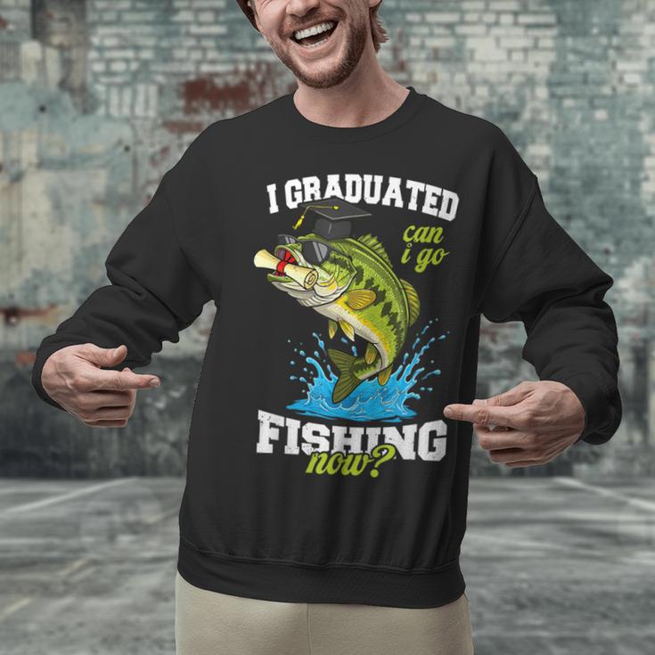I Graduated Can I Go Fishing Now 2025 Graduation Fisher Unisex Sweatshirt