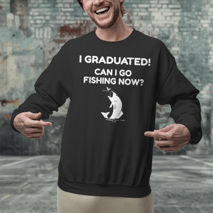 I Graduated Can I Go Fishing Graduation T-Shirt Unisex Sweatshirt