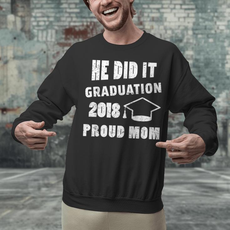 Graduation 2018 Family Shirt He Did It Proud Mom Tee Unisex Sweatshirt