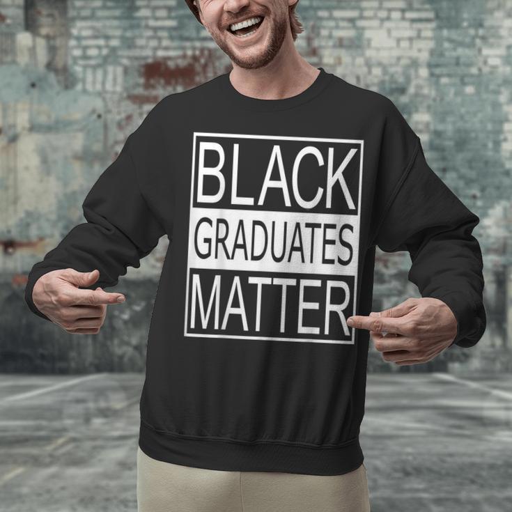 Graduation Graduates Matter T-Shirt Unisex Sweatshirt