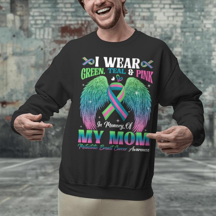 Green Teal Pink In Memory Of My Mom Metastatic Breast Cancer Unisex Sweatshirt
