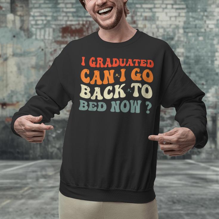 Groovy I Graduated Can I Go Back To Bed Now Graduation Unisex Sweatshirt