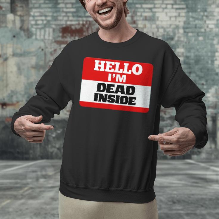 Hello I'm Dead Inside Name Tag Introvert Sarcastic Unisex Sweatshirt Hello I'm Dead Inside Name Tag Introvert Sarcastic Unisex Sweatshirt